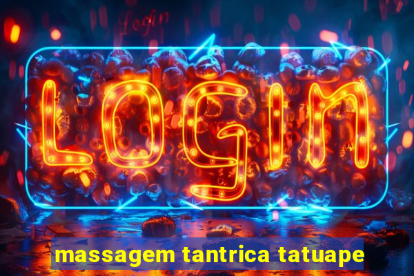 massagem tantrica tatuape